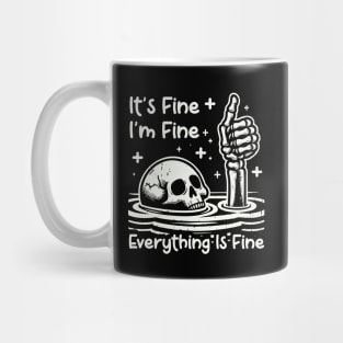 It's Fine I'm Fine Everything Is Fine Mug